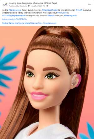 Head and shoulders shot of a Barbie doll wearing bright pink hearing aid appearing on an HLAA Facebook post with text: As the #BarbieMovie frenzy builds, here's a #FlashbackFriday to May 2022 when #HLAA Executive Director Barbara Kelley shared an important message about #Inclusion & #DisabilitiyRepresentation in response to the new #Barbie with pink #HearingAids! Link to article plus account tags for Barbie, Barbie the Movie, Mattel and Warner Bros. Entertainment