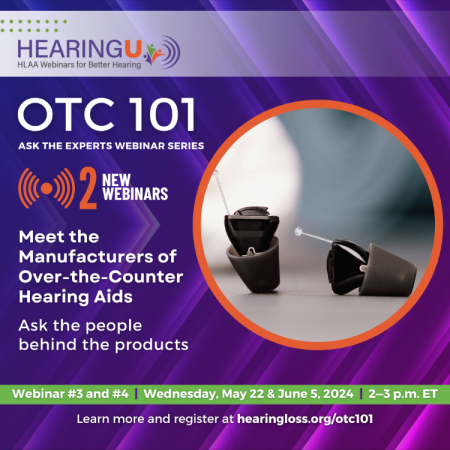 WEBINAR—OTC 101: Ask the Experts Series #4<br /><span style="font-size:0.8em;">Meet the Manufacturers of Over-the-Counter Hearing Aids Part 2</span> @ Join by computer or mobile device.