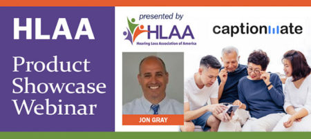 HLAA Product Showcase Webinar:  CaptionMate @ Join by computer or mobile device.