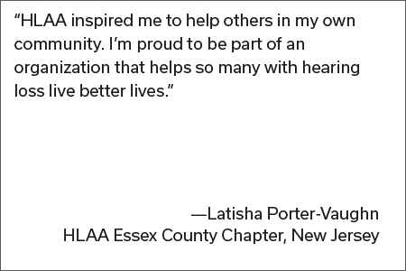 Quote from Latisha Porter-Vaughn HLAA Essex County Chapter, New Jersey