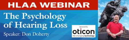 HLAA Webinar: The Psychology of Hearing Loss @ Join by computer or mobile device.