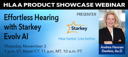 HLAA Product Showcase: Effortless Hearing with Starkey Evolv AI @ Join by computer or mobile device.